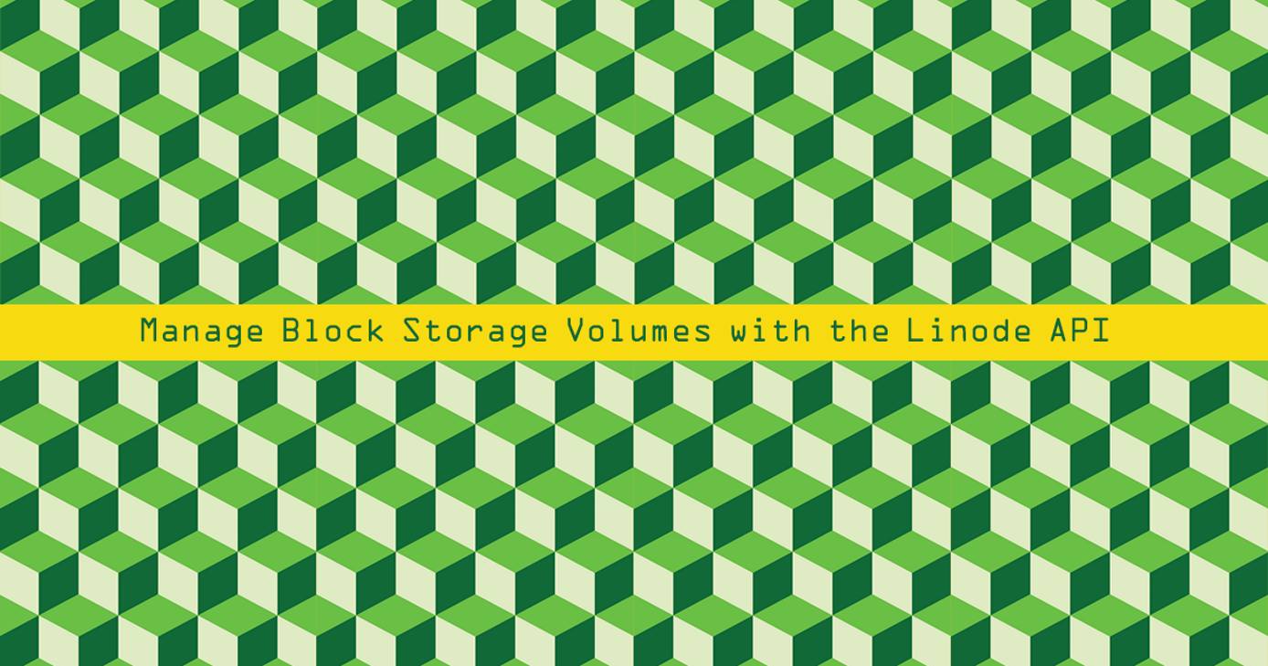 Manage Block Storage Volumes with the Linode API