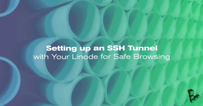 SSH Tunnel for Safe Browsing SSH Tunnel for Safe Browsing